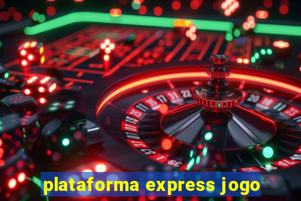 plataforma express jogo